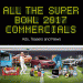 All the 2017 Super Bowl commercials